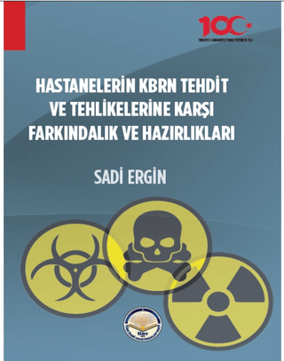 Hastanelerin KBRN Tehdit ve Tehlikelerine Karşı Farkındalık ve Hazırlıkları