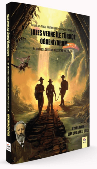 Jules Verne ile Türkçe Öğreniyorum B1 Seviyesi: Dünyanın Merkezine Yolculuk