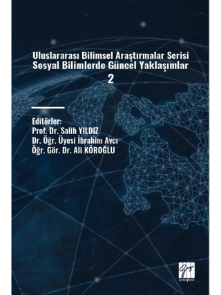 Uluslararası Bilimsel Araştırmalar Serisi Sosyal Bilimlerde Güncel Yaklaşımlar 2
