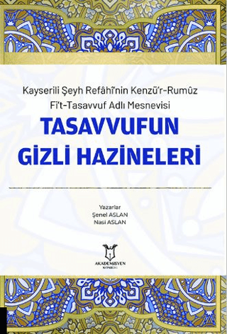Kayserili Şeyh Refahi’nin Kenzü’r-Rumuz Fi’t-Tasavvuf Adlı Mesnevisi - Tasavvufun Gizli Hazineleri