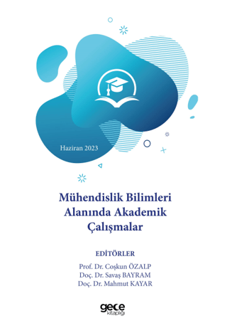 Mühendislik Bilimleri Alanında Akademik Çalışmalar - Haziran 2023