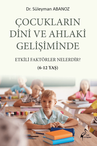 Çocukların Dini Ve Ahlaki Gelişiminde Etkili Faktörler Nelerdir?