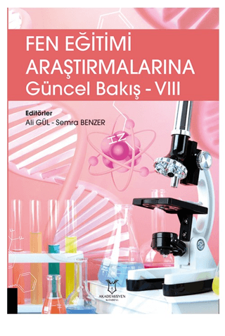 Fen Eğitimi Araştırmalarına Güncel Bakış - VIII