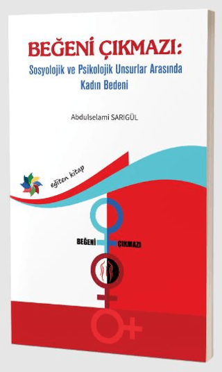 Beğeni Çıkmazı: Sosyolojik ve Psikolojik Unsurlar Arasında Kadın Bedeni
