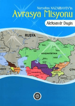 Nursultan Nazarbayev'in Avrasya Misyonu