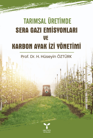 Tarımsal Üretimde Sera Gazı Emisyonları ve Karbon Ayak İzi Yönetimi