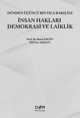 Dünden Üçüncü Bin Yıla Bakış ile İnsan Hakları Demokrasi ve Laiklik