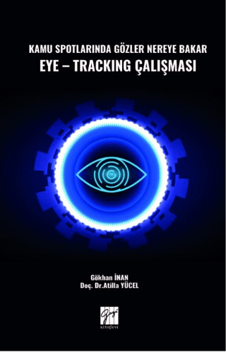 Kamu Spotlarında Gözler Nereye Bakar Eye-Tracking Çalışması