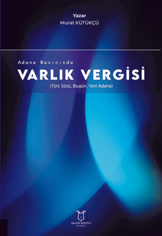 Adana Basınında Varlık Vergisi (Türk Sözü, Bugün, Yeni Adana)
