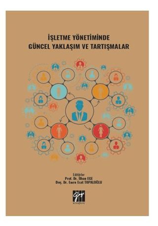 İşletme Yönetiminde Güncel Yaklaşım ve Tartışmalar