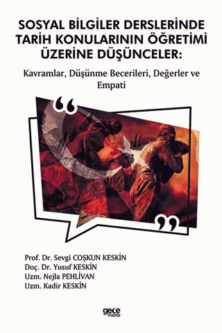 Sosyal Bilgiler Derslerinde Tarih Konularının Öğretimi Üzerine Düşünceler: Kavramlar, Düşünme Becerileri, Değerler ve Empati