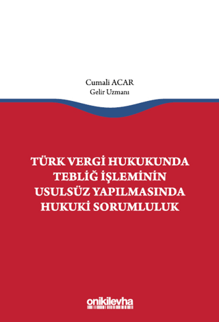 Türk Vergi Hukukunda Tebliğ İşleminin Usulsüz Yapılmasında Hukuki Sorumluluk
