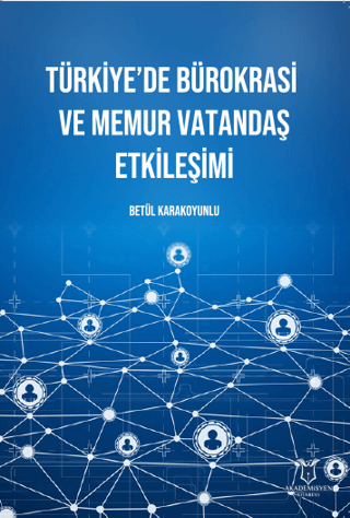 Türkiye’de Bürokrasi ve Memur Vatandaş Etkileşimi