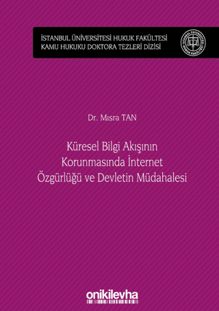 Küresel Bilgi Akışının Korunmasında İnternet Özgürlüğü ve Devletin Müdahalesi