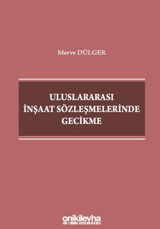 Uluslararası İnşaat Sözleşmelerinde Gecikme