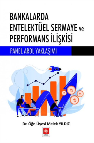 Bankalarda Entelektüel Sermaye ve Performans İlişkisi