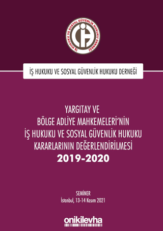 Yargıtay ve Bölge Adliye Mahkemeleri'nin İş Hukuku ve Sosyal Güvenlik Hukuku Kararlarının Değerlendirilmesi Semineri 2019-2020
