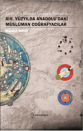 Coğrafya İlminin Gelişim Süreci ve XIII. Yüzyılda Anadolu'daki Müslüman Coğrafyacılar