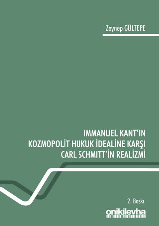 Immanuel Kant'ın Kozmopolit Hukuk İdealine Karşı Carl Schmitt'in Realizmi