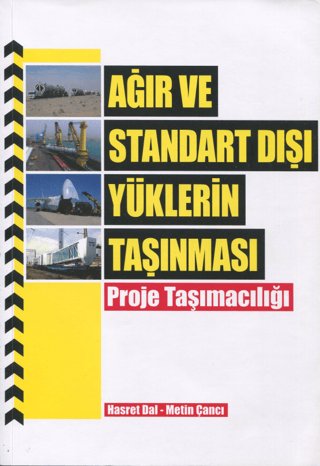 Ağır ve Standart Dışı Yüklerin Taşınması - Proje Taşımacılığı