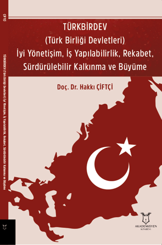 TÜRKBİRDEV (Türk Birliği Devletleri) İyi Yönetişim, İş Yapılabilirlik, Rekabet, Sürdürülebilir Kalkınma ve Büyüme