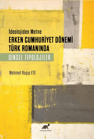 Deolojiden Metne Erken Cumhuriyet Dönemi Türk Romanında Dinsel Tiplojiler