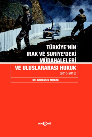 Türkiyenin Irak ve Suriyedeki Müdahaleleri Ve Uluslararası Hukuk
