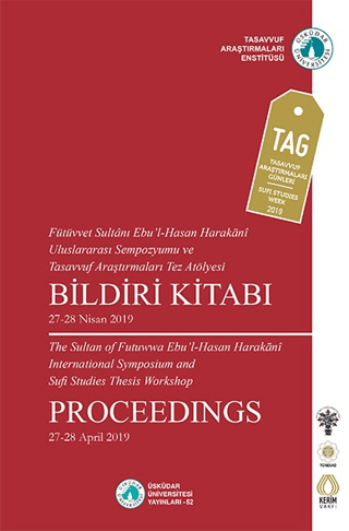 Fütüvvet Sultanı Ebu'l-Hasan Harakani Uluslararası Sempozyumu ve Tasavvuf Araştırmaları Tez Atölyesi Bildiri Kitabı