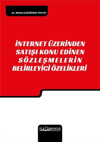 İnternet Üzerinden Satışı Konu Edinen Sözleşmelerin Belirleyici Özellikleri