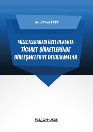 Milletlerarası Özel Hukukta Ticaret Şirketlerinde Birleşmeler ve Devralmalar