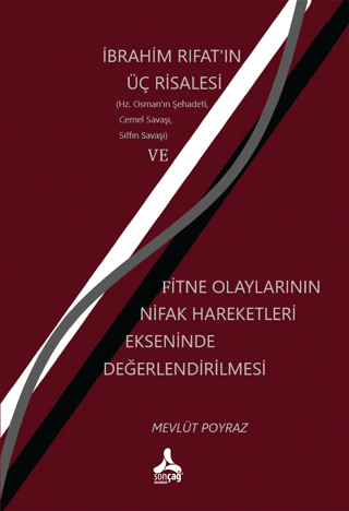 İbrahim Fırat'ın Üç Risalesi ve Fitne Olaylarının Nifak Hareketleri Ekseninde Değerlendirilmesi