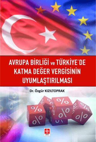 Avrupa Birliği ve Türkiye'de Katma Değer Vergisinin Uyumlaştırılması