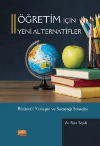 Öğretim İçin Yeni Alternatifler Bütüncül Yaklaşım Ve Sacayağı Stratejisi