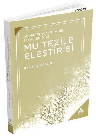Cevheretü't-Tevhid Şerhlerinde Mu'tezile Eleştirisi