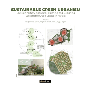 Sustainable Green Urbanism-Envisioning New Agents for Planning and Designing Sustainable Green Spaces in Ankara