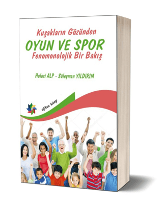 Kuşakların Gözünden Oyun ve Spor - Fenomonolojik Bir Bakış
