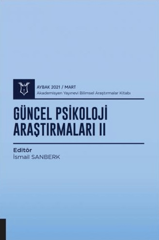 Güncel Psikoloji Araştırmaları II (AYBAK 2021 Mart)