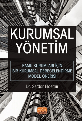 Kurumsal Yönetim - Kamu Kurumları İçin Bir Kurumsal Derecelendirme Model Önerisi