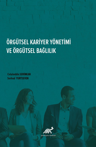 Örgütsel Kariyer Yönetimi Ve Örgütsel Bağlılık