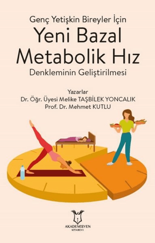 Genç Yetişkin Bireyler İçin Yeni Bazal Metabolik Hız Denkleminin Geliştirilmesi