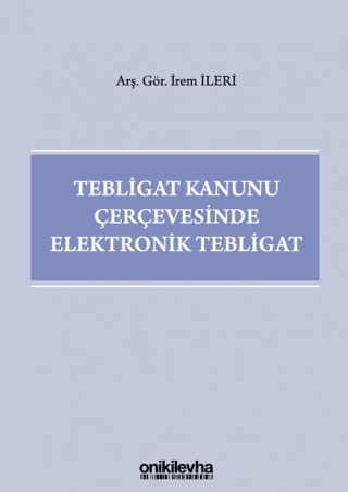 Tebligat Kanunu Çerçevesinde Elektronik Tebligat