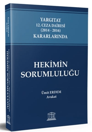 Yargıtay 12. Ceza Dairesi (2014 - 2016) Kararlarında Hekimin Sorumluluğu