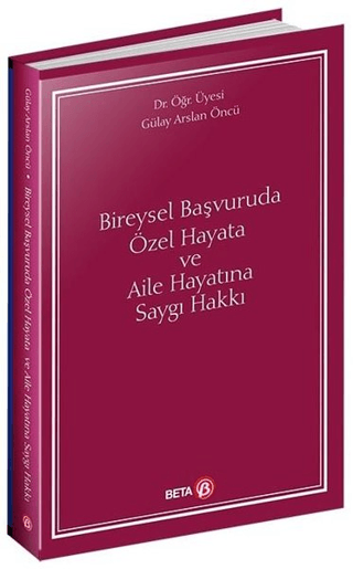 Bireysel Başvuruda Özel Hayata ve Aile Hayatına Saygı Hakkı