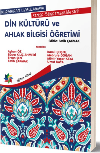 Kuramdan Uygulamaya Sınıf Öğretmenliği Seti -Din Kültürü ve Ahlak Bilgisi Öğretimi