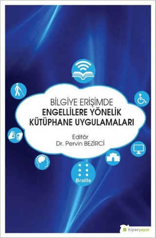 Bilgiye Erişimde Engellilere Yönelik Kütüphane Uygulamaları
