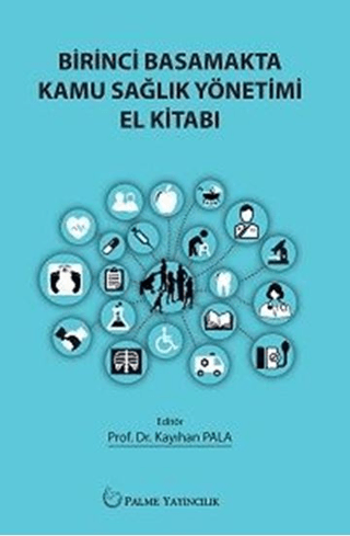 Birinci Basamakta Kamu Sağlık Yönetimi El Kitabı