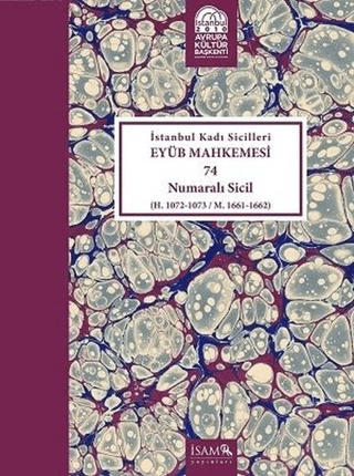 İstanbul Kadı Sicilleri - Eyüb Mahkemesi 74 Numaralı Sicil Cilt 28