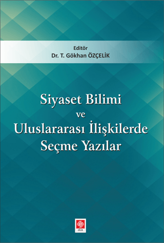 Siyaset Bilimi ve Uluslararası İlişkilerde Seçme Yazıları