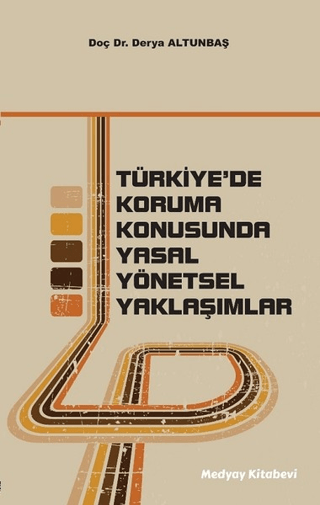 Türkiye'de Koruma Konusunda Yasal Yönetsel Yaklaşımlar