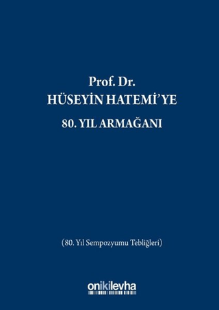 Prof. Dr. Hüseyin Hatemi'ye 80. Yıl Armağanı